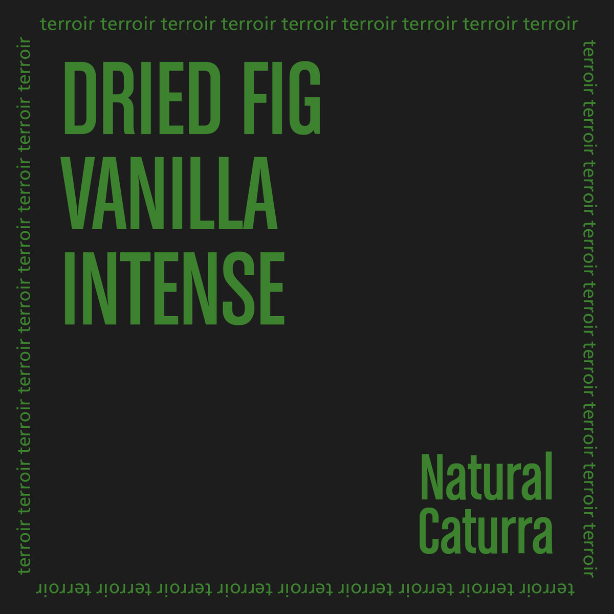 Dark green label with 'Dried Fig Vanilla Intense' and 'Natural Caturra' text on a black background
