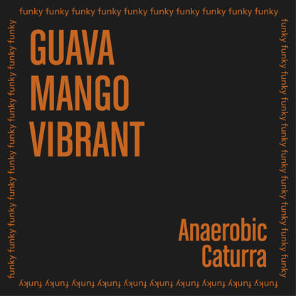 Text design with 'GUAVA MANGO VIBRANT' and 'Anaerobic Caturra' on a black background with 'funky' text.
