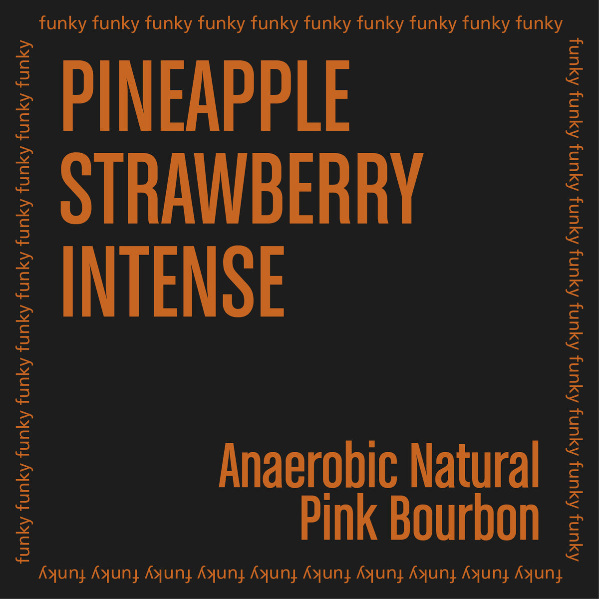 Text on a black background with 'pineapple strawberry intense' and 'anaerobic natural pink bourbon' in orange.